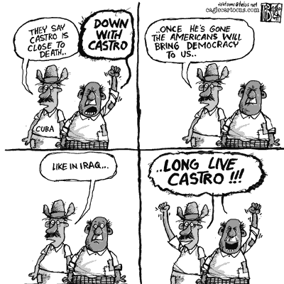 Apres Castro « On dit que Castro est à l’agonie — A bas Castro ! » « Quand il sera parti, les Américains nous apporteront la démocratie… » « Comme en Irak… » « Longue vie à Castro !!! » Dessin de Tab, repris par Le Courrier International, janvier 2007